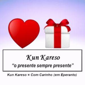 KunKareso  com carinho "o presente sempre presente"